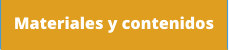Materiales y contenidos
